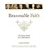 Reasonable Faith (3rd edition): Christian Truth and Apologetics