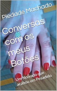 Livro Conversas com os meus Botões: Um Noivado que acabou um Pesadelo
