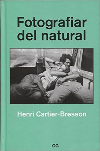 Fotografiar del natural - Henri Cartier-Bresson