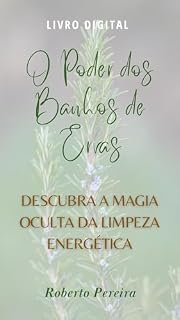 Livro O Poder dos Banhos de Ervas – Descubra a Magia Oculta da Limpeza Energética
