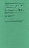 Efficient and Adaptive Estimation for Semiparametric Models (Johns Hopkins Studies in the Mathematical Sciences)