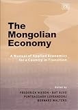 Image de The Mongolian Economy: A Manual of Applied Economics of an Economy in Transition