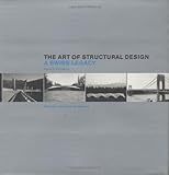 Front cover for the book The Art of Structural Design: A Swiss Legacy by David P. Billington