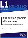 Introduction générale à l'économie. L1 S1 - Microéconomie - Macroéconomie (L.M.D.) by
