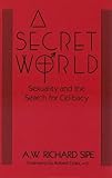 "A Secret World Sexuality And The Search For Celibacy" av A.W. Richard Sipe