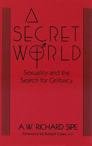 "A Secret World - Sexuality And The Search For Celibacy" av A.W. Richard Sipe