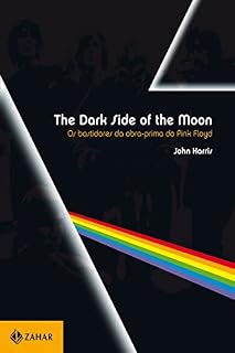 Livro The dark side of the moon: Os bastidores da obra-prima do Pink Floyd