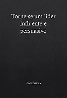 Livro Torne-se num líder influente e persuasivo