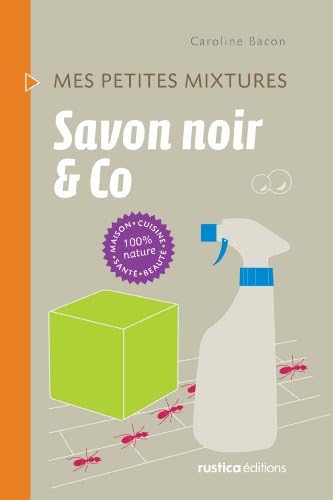 Savon noir & Co (Mes petites mixtures) (French Edition)