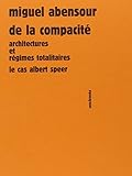De la compacité : Architectures et régimes totalitaires, le cas Albert Speer by 