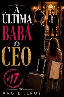 Livro A Última Babá do CEO (CEOs Inesquecíveis Livro 8)