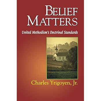 Belief Matters: United Methodisms Doctrinal Standards