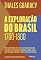 Livro A exploração do Brasil (1700-1800): Como a descoberta de ouro por um pioneiro azarado, um padre e um assassino consolidou o território brasileiro, salvou ... e atrasou o futuro de Brasil e Portugal