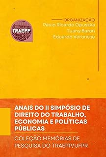 Livro Anais do II Simpósio de Trabalho, Economia e Políticas Públicas: Coleção Memórias de Pesquisa do TRAEPP/UFPR