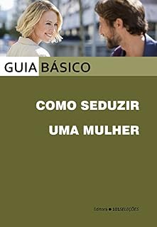 Livro Como seduzir uma mulher