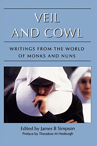 Veil and Cowl: Writings From the World of Monks and Nuns