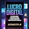 Livro Lucro Digital: O Guia Definitivo para Criar e Vender E-books, Templates e Produtos Digitais na Amazon (Finanças)