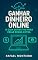 Livro Ganhar Dinheiro Online: O Guia Definitivo para Criar Renda Extra