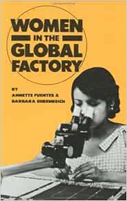 Women in the global factory by annette fuentes and ehrenreich essay 08 picture