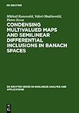 Condensing Multivalued Maps and Semilinear Differential Inclusions in Banach Spaces, Kamenskii, Mikhail and Obukhovskii, Valeri, 3110169894