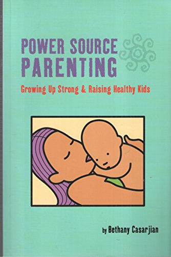 Power Source Parenting: Growing Up Strong & Raising Healthy Kids