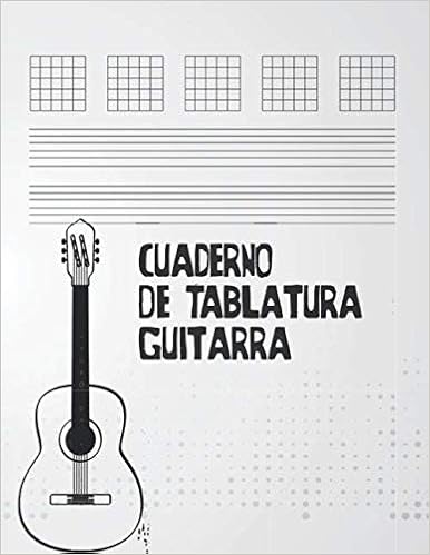 Cuaderno De Tablatura Guitarra: Guitarra Seis Cuerdas | regalo para  guitarristas estudiantes de guitarra española eléctrica o acústica | 7 tabs  por  Cuaderno de musica para guitarra 6 Cuerdas : Cuaderno