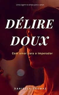 Livro Délire Doux: Com Amor para o Imperador