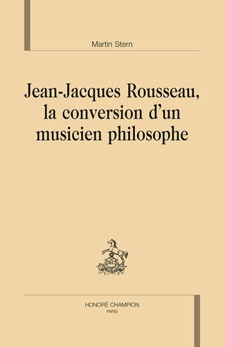 Jean-Jacques Rousseau, la conversion d'un musicien philosophe