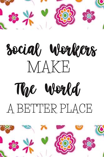 Social Workers Make The World A Better Place Social Worker Gifts For Women Blank Paperback Journal By Co Simple Greetings Amazon Ae