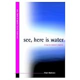 See, here is water: A case for believer's baptism by 