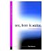 See, here is water: A case for believer's baptism by 