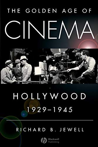 The Golden Age of Cinema: Hollywood, 1929-1945 by Richard Jewell
