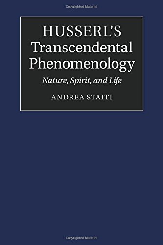 [D.O.W.N.L.O.A.D] Husserl's Transcendental Phenomenology: Nature, Spirit, and Life<br />W.O.R.D