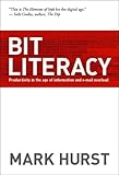 Bit Literacy: Productivity in the Age of Information and E-mail Overload by
