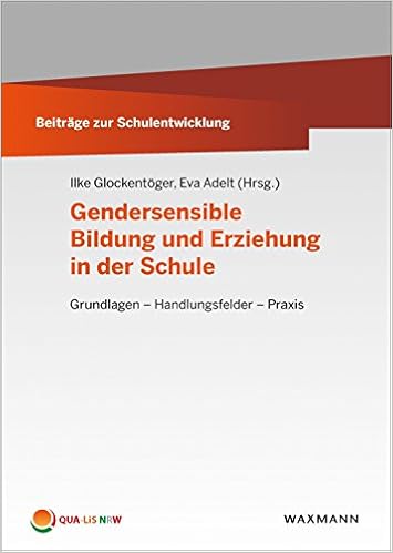 Amazon Com Gendersensible Bildung Und Erziehung In Der Schule Grundlagen Handlungsfelder Praxis Beitrage Zur Schulentwicklung German Edition Ebook Glockentoger Ilke Adelt Eva Kindle Store
