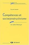 Compétences et socioconstructivisme: Un cadre théorique by 