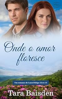 Livro Onde o amor floresce (Laurel Ridge Livro 13)