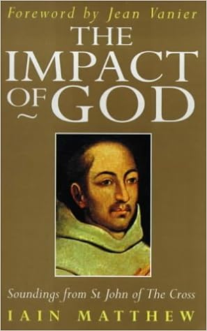 The Impact Of God Soundings From St John Of The Cross Hodder Christian Paperbacks Amazon Co Uk Iain Matthew Jean Vanier 9780340612576 Books