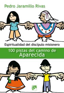 Espiritualidad del discípulo misionero: 100 pistas del camino de Aparecida at Amazon