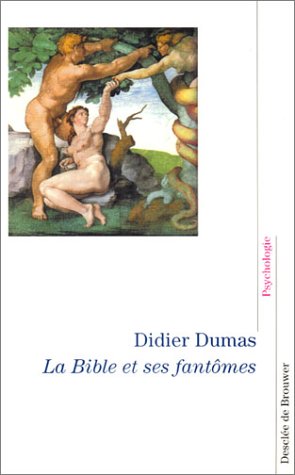 La Bible et ses fantômes (Psychologie) (French Edition) by Didier Dumas
