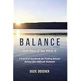 Balance: A Practical Handbook and Workbook for Finding Balance during Life’s Difficult Moments
