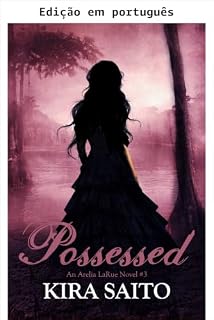 Livro Possuída (Série Arelia LaRue, livro 3): fantasia paranormal e romance juvenil (A série Arelia LaRue)