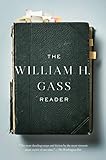 The William H. Gass Reader by William H. Gass