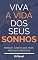 Livro Viva a Vida dos seus Sonhos