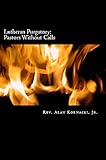 Lutheran Purgatory: Pastors Without Calls by Alan Kornacki