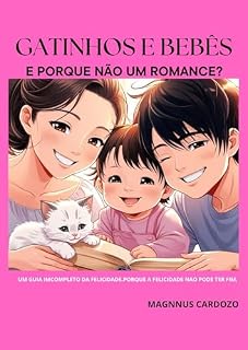 Livro GATINHOS E BEBÊS: E PORQUE NÃO UM ROMANCE? (Vou te receitar um livro)