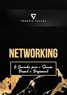 Livro Networking: O Caminho para o Sucesso Pessoal e Profissional