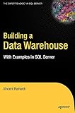 Building a Data Warehouse: With Examples in SQL Server (Expert's Voice) Building a Data Warehouse: With Examples in SQL Server (Expert's Voice)