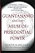 Guantanamo and the Abuse of Presidential Power (The US Constitution and Military Law)