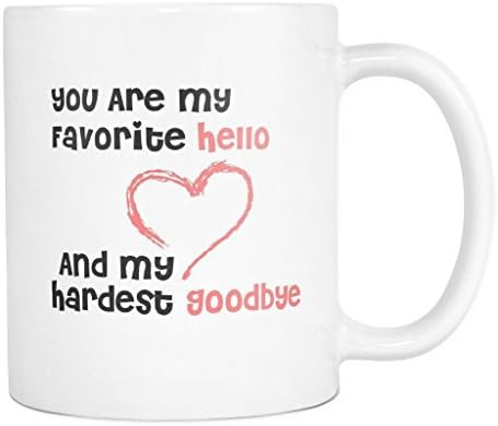 Valentine Day Mug-You Are My Favorite Hello And My Hardest Goodbye-Valentine Day Coffee Mug-Valentine Day Gifts